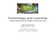 Technology and Learning: Initial Results of SERU AAU Survey SERU Colloquium UMN October 9, 2014 John Douglass - UC Berkeley Ron Huesman - University of.