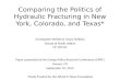 Comparing the Politics of Hydraulic Fracturing in New York, Colorado, and Texas* Christopher Weible & Tanya Heikkila School of Public Affairs UC Denver.