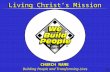Living Christ’s Mission Building People and Transforming Lives CHURCH NAME.