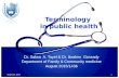 Terminology in public health Dr. Salwa A. Tayel & Dr. Ibrahim Gossady Department of Family & Community medicine August 2015/1436 August 26, 20151.