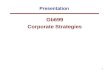 1 Presentation Gb699 Corporate Strategies. Gb699 Corporate Strategies Outline Day 1. Strategic Planning. Strategic Business Units. #2 Strategies and Performance.
