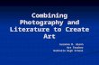 Combining Photography and Literature to Create Art Suzanne M. Glenn Art Teacher Walhalla High School.