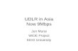 UDLR in Asia Now 9Mbps Jun Murai WIDE Project KEIO University.