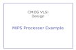 CMOS VLSI Design MIPS Processor Example