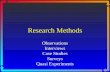 Research Methods Observations Interviews Case Studies Surveys Quasi Experiments.