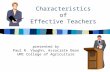 Characteristics of Effective Teachers presented by Paul R. Vaughn, Associate Dean UMC College of Agriculture.