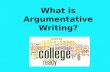 What is Argumentative Writing?