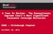 A Year In Review: The Pennsylvania Supreme Court’s Most Significant Insurance Coverage Decisions RIMS – Pittsburgh Chapter November 10, 2015.