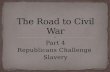 Part 4 Republicans Challenge Slavery. By the mid-1850’s, people who opposed slavery were looking for a strong political voice. Free Soilers, Democrats,