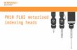 PH10 PLUS motorised indexing heads. The PH10 PLUS range of products are indexing probe holders which allow the probe to be orientated and locked in any.