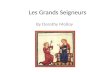 Les Grands Seigneurs By Dorothy Molloy. Read the quotations from the poem: what are your first impressions? Think about the title of the poem too. What.