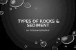 Types of rocks & Sediment