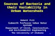 Sources of Bacteria and their Variability in Urban Watersheds Robert Pitt Cudworth Professor Urban Water Systems Department of Civil, Construction, and.