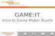 GAME:IT Intro to Game Maker Studio. GAME MAKER STUDIO  This course uses a program called Game Maker Studio  Game Maker Studio is an “open source” software.