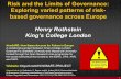 1 Risk and the Limits of Governance: Exploring varied patterns of risk- based governance across Europe Henry Rothstein King’s College London HowSAFE: How.