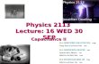 Physics 2113 Lecture: 16 WED 30 SEP Capacitance II Physics 2113 Jonathan Dowling.