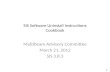 SIS Software Uninstall Instructions Cookbook Multibeam Advisory Committee March 21, 2012 SIS 3.8.3 1.