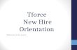 Tforce New Hire Orientation Welcome to the team!.