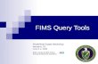 FIMS Query Tools FIMS/Real Estate Workshop Memphis, TN June 2-4, 2009 Mark Gordy & Mike Kohut Energy Enterprise Solutions.