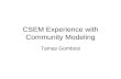 CSEM Experience with Community Modeling Tamas Gombosi.