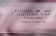 Molarity, pH, and Stoichiometry of Solutions Chapter 5 part 4.