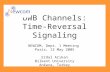 UWB Channels: Time-Reversal Signaling NEWCOM, Dept. 1 Meeting Paris, 13 May 2005 Erdal Arıkan Bilkent University Ankara, Turkey.