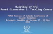 IAEA International Atomic Energy Agency Overview of the Panel Discussion I: Tackling Cancer Fifth Session of Islamic Conference of Health Ministers Istanbul,