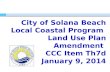City of Solana Beach Local Coastal Program Land Use Plan Amendment CCC Item Th7d January 9, 2014.
