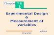 Chapter7 & 8 Experimental Design & Measurement of variables Adnan Khurshid.