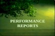 PERFORMANCE REPORTS. Understand the role and purpose of the Performance Reports in supporting student success and achievement. Understand changes to the.