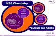 KS3 Chemistry 7E Acids and Alkalis.