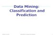January 24, 2016Data Mining: Concepts and Techniques1 Data Mining: Classification and Prediction.