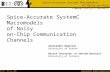 SPI-07 – May 14, 2007 Spice-Accurate SystemC Macromodels of Noisy on-Chip Communication Channels Alessandro Bogliolo University.
