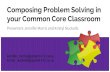 Composing Problem Solving in your Common Core Classroom Presenters Jennifer Morris and Kristyl Nuckolls