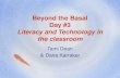 Beyond the Basal Day #3 Literacy and Technology in the classroom Tami Dean & Dana Karraker.
