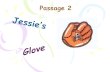 Jessie’s Glove Passage 2. Let’s have a contest. Let’s learn the new words Let’s read the story Practice.