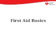 First Aid Basics. Deciding to Provide First Aid Some people may be required to perform First Aid while working If they are off-duty, they can choose whether.