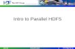 Intro to Parallel HDF5 10/17/151ICALEPCS 2015. 10/17/152 Outline Overview of Parallel HDF5 design Parallel Environment Requirements Performance Analysis.