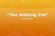 “The Melting Pot” PowerPoint. Bell Ringer  Restrictive AND Non-Restrictive Clauses.