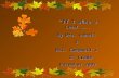 “If I were a Leaf”….. By Mrs. Bohall & Mrs. Campbell’s 2 nd Grade 2 nd Grade November 2002.