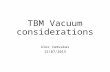 TBM Vacuum considerations Alex Vamvakas 15/07/2015.