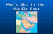 Who’s Who in the Middle East. Task Each group will be assigned a Middle Eastern leader 1. Your group must create a website for the class on your leader.