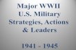 1 Major WWII U.S. Military Strategies, Actions & Leaders 1941 - 1945.