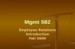 Mgmt 582 Employee Relations Introduction Fall 2009.