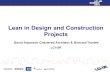 Lean in Design and Construction Projects David Adamson Chartered Architect & Director/Trustee LCI-UK.