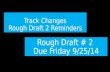 Track Changes Rough Draft 2 Reminders Rough Draft # 2 Due Friday 9/25/14.
