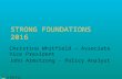 STRONG FOUNDATIONS 2016 Christina Whitfield – Associate Vice President John Armstrong – Policy Analyst.