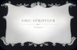 ERIC STRIFFLER Photographer. ABOUT  Eric Striffler is a famous fashion photographer  He was born in Manhattan U.S.A. but later moved to Southampton.