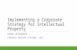 Implementing a Corporate Strategy for Intellectual Property KARNA NISEWANER CADENCE DESIGN SYSTEMS, INC.