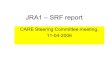 JRA1 – SRF report CARE Steering Committee meeting, 11-04-2006.